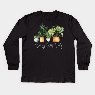 Crazy Pot Lady Plant Lover Mom Gift Kids Long Sleeve T-Shirt